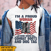 Female Veteran Custom Shirt I&#39;m A Proud Woman Who Wore Combat Boots And Dog Tag Veterans Day Personalized Gift - PERSONAL84