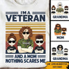 Female Veteran Custom Shirt I&#39;m A Veteran And A Mom Nothing Scares Me Personalized Gift - PERSONAL84