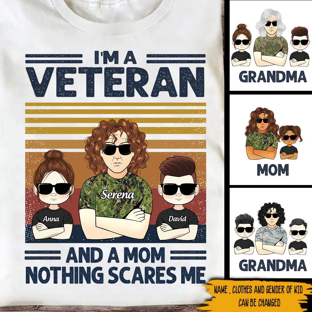 Female Veteran Custom Shirt I'm A Veteran And A Mom Nothing Scares Me Personalized Gift - PERSONAL84