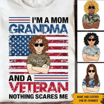 Female Veteran Custom Shirt I'm Mom Grandma And A Veteran Nothing Scares Me Personalized Gift - PERSONAL84