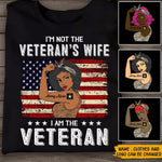 Female Veteran Custom Shirt I'm Not The Veteran Wife I Am Veteran Personalized Gift - PERSONAL84