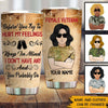 Female Veteran Custom Tumbler Before You Try To Hurt My Feelings Keep In Mind I Don&#39;t Have Any And You Probably Do Personalized Gift - PERSONAL84