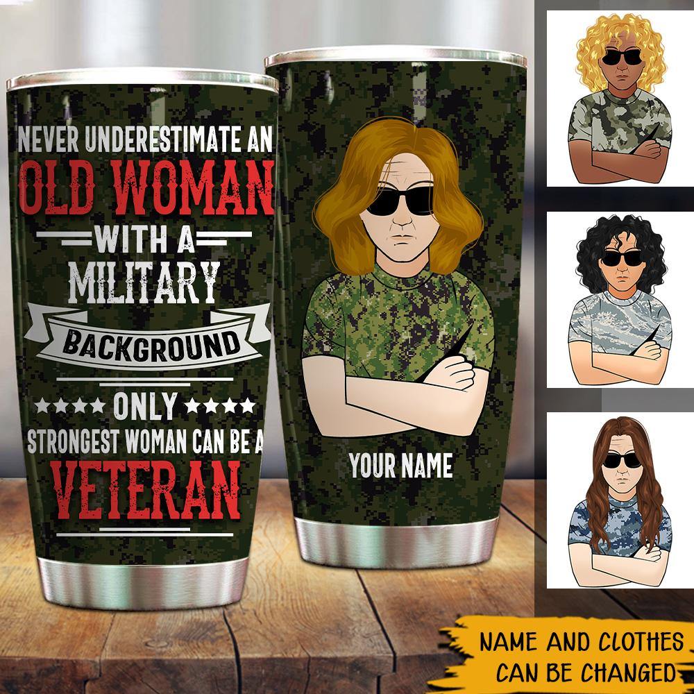 Female Veteran Custom Tumbler Never Underestimate An Old Woman With A Military Background Personalized Gift - PERSONAL84