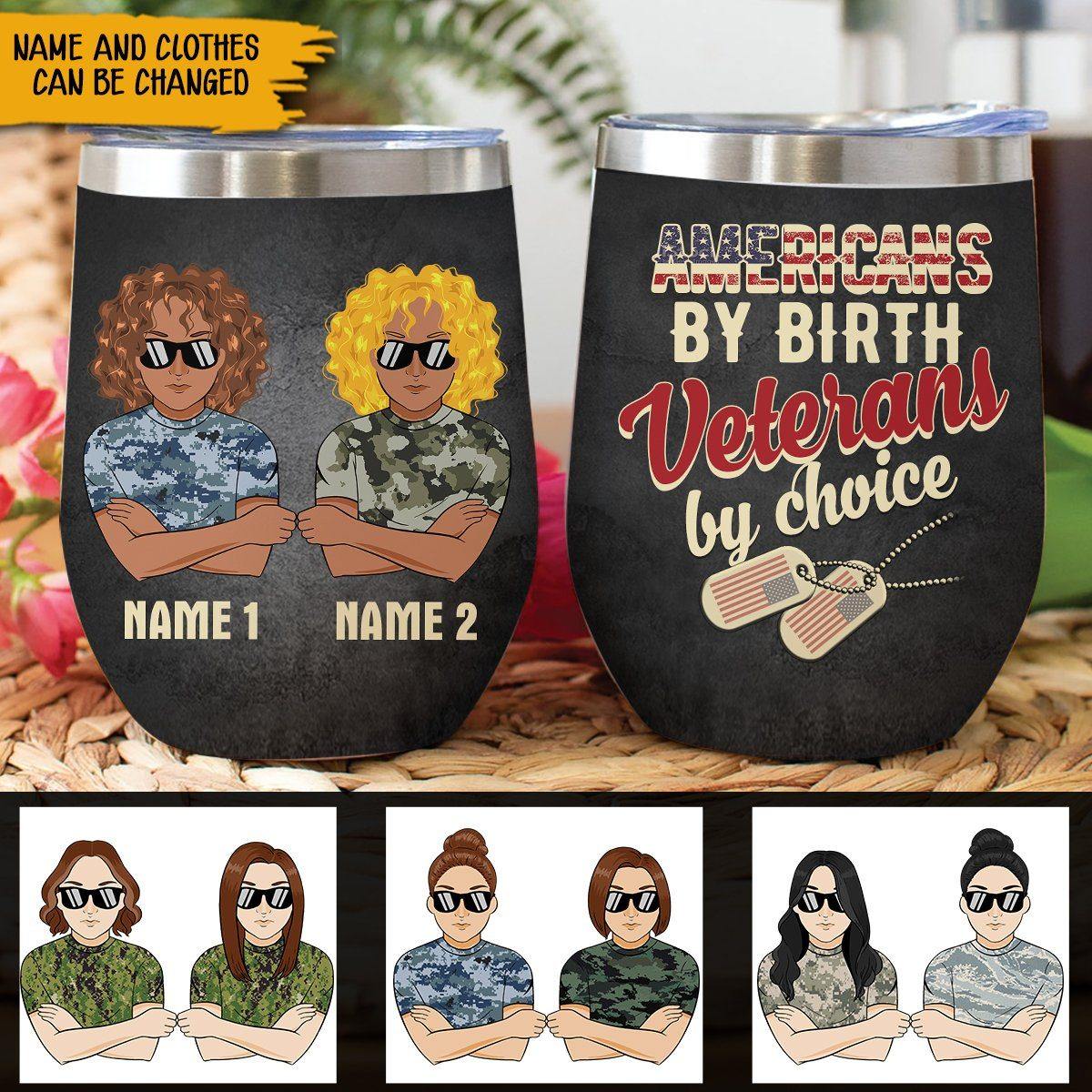 Female Veteran Custom Wine Tumbler American By Birth Veteran By Choice Personalized Gift - PERSONAL84