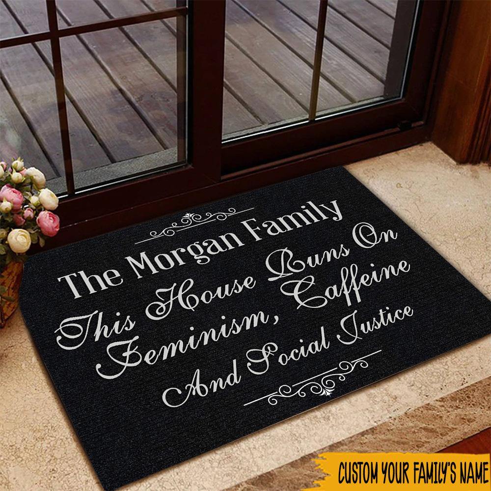 Feminism Doormat This House Runs On Feminism & Caffeine & Social Justice Personalized Gift - PERSONAL84