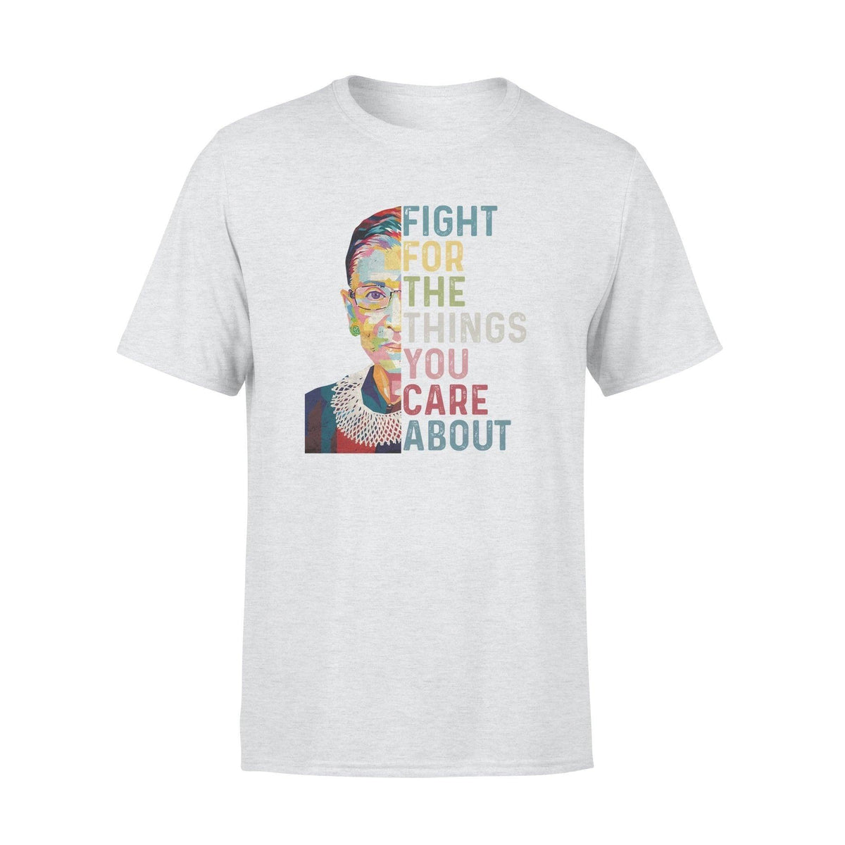 Fight For The Things You Care About Ruth Bader - PERSONAL84