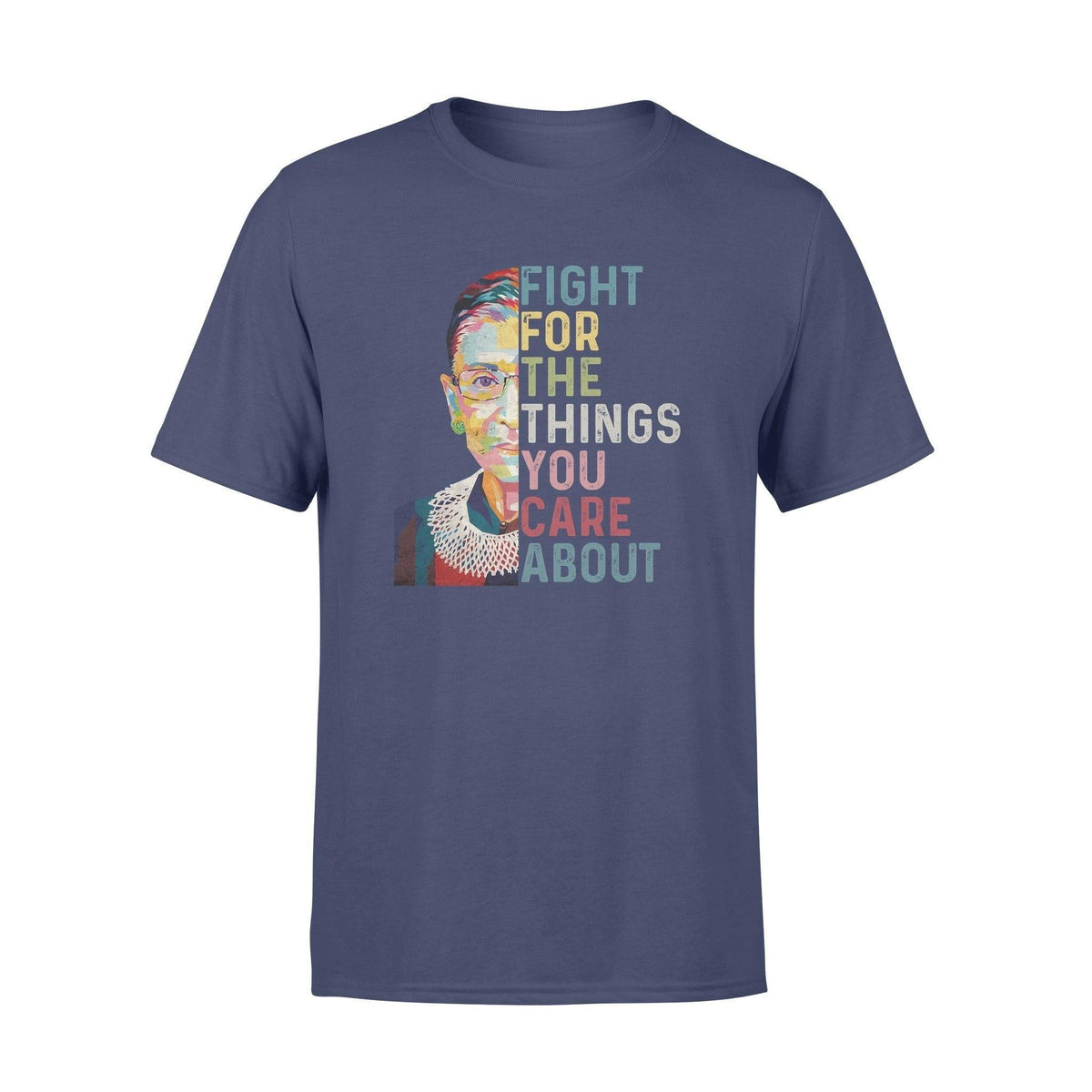 Fight For The Things You Care About Ruth Bader - PERSONAL84