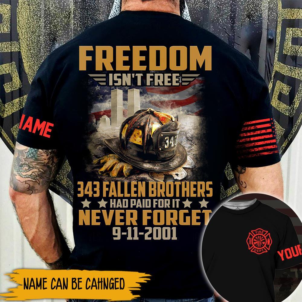 FireFighter Custom All Over Printed Shirt Freedom Isn't Free 343 Fallen Brothers Had Paid For It Personalized Gift - PERSONAL84