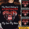 FireFighter Custom Shirt My Heart Belong To A FireFighter Personalized Gift - PERSONAL84