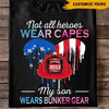 Firefighter Custom T Shirt Not All Heros Wear Capes My Son Wears Bunker Gear Personalized Gift - PERSONAL84