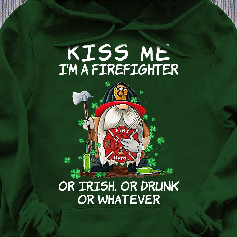 Firefighter Custom T Shirt St Patrick's Day Kiss Me I'm A Firefighter Paddy Day - PERSONAL84