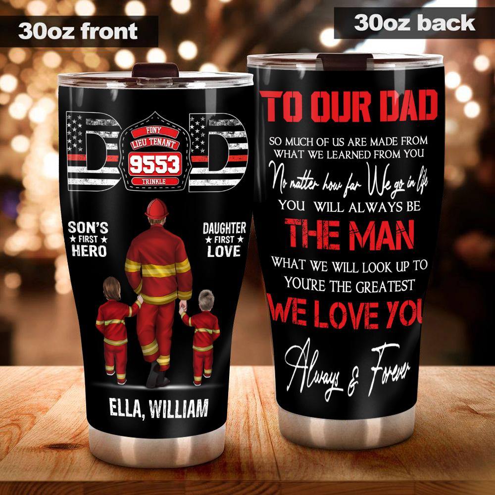 Firefighter Custom Tumbler Son's First Hero Daughter's First Love Personalized Gift - PERSONAL84