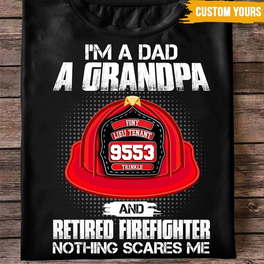 Firefighter Gift Custom T Shirt Dad Grandpa And Retired Firefighter Father's Day Personalized Gift For Father's Day - PERSONAL84