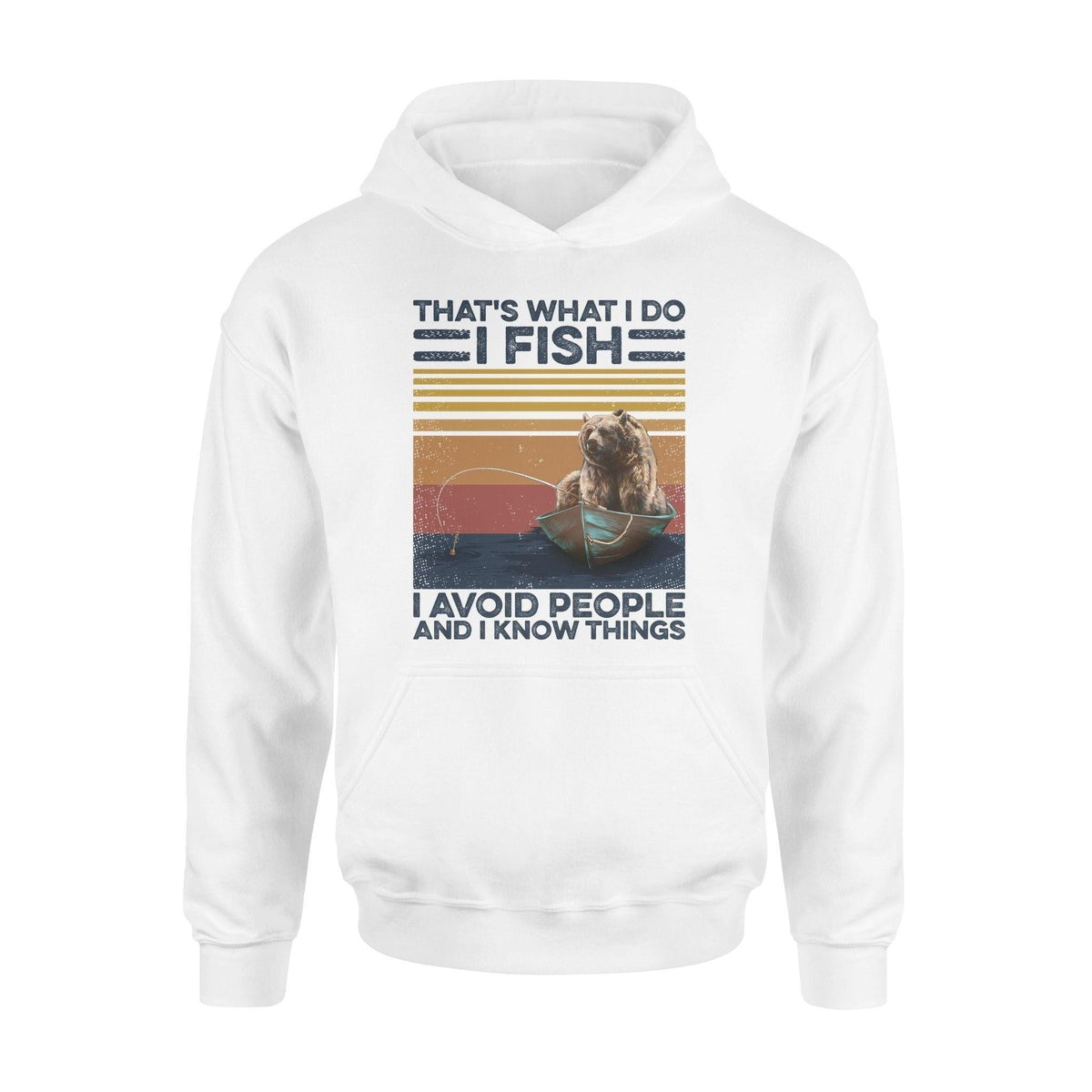 Fishing, Bear I Fish And Avoid People - Standard Hoodie - PERSONAL84