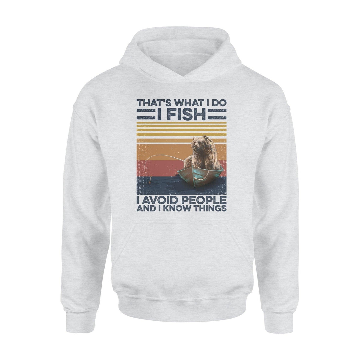 Fishing, Bear I Fish And Avoid People - Standard Hoodie - PERSONAL84