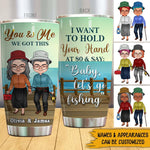 Fishing Couple Custom Tumbler I Want To Hold Your Hand At 80 Personalized Valentine's Day Gift For Old Couple - PERSONAL84