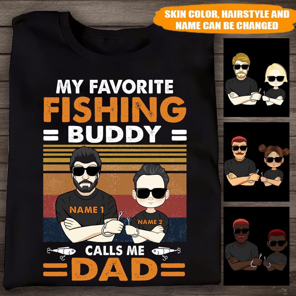 Fishing Custom T Shirt Favorite Fishing Buddy Calls Me Dad Personalized Gift - PERSONAL84