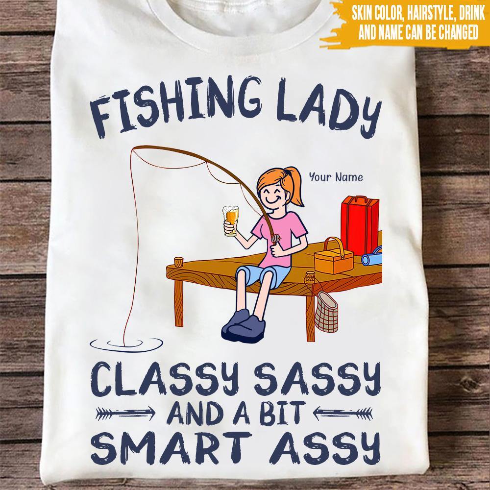 Fishing Custom T Shirt Fishing Lady Classy Sassy Personalized Gift - PERSONAL84