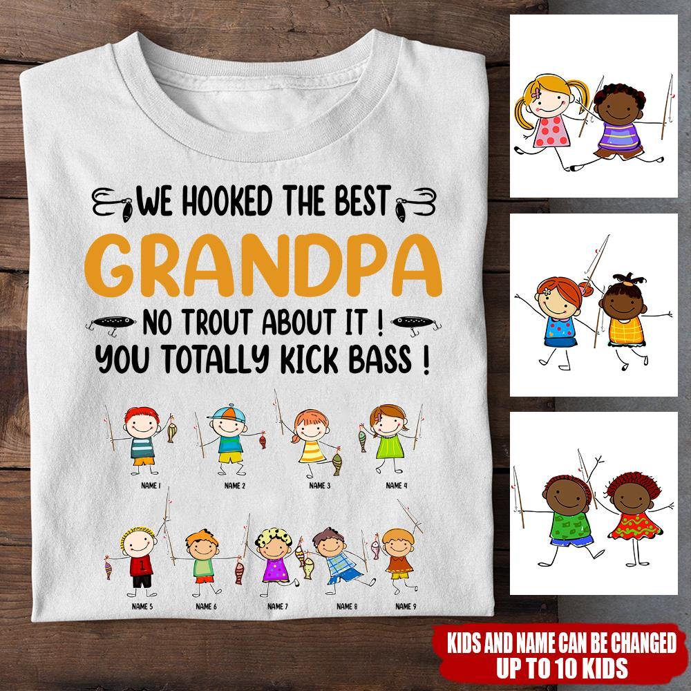 Fishing Custom T Shirt We Hooked The Best Grandpa No Trout About It Personalized Gift