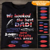 Fishing Custom T Shirt We Hooked The Best Grandpa Personalized Gift - PERSONAL84