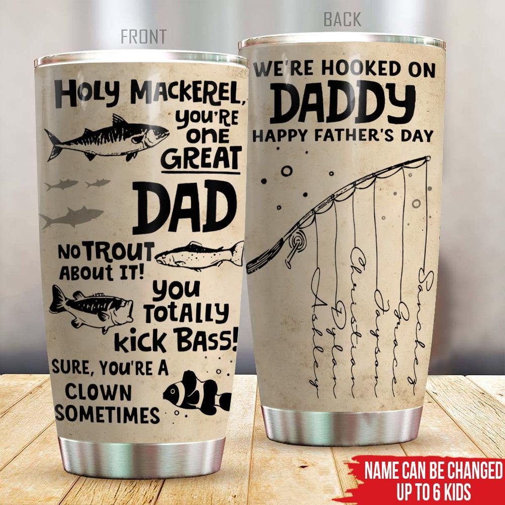 Fishing Custom Tumbler We're Hooked On Daddy Happy Father's Day Personalized Gift - PERSONAL84