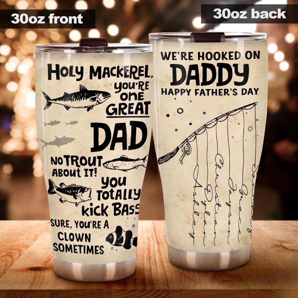 Fishing Custom Tumbler We're Hooked On Daddy Happy Father's Day