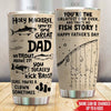 Fishing Custom Tumbler You&#39;re The Greatest Dad Ever That&#39;s No Fish Story Personalized Gift - PERSONAL84