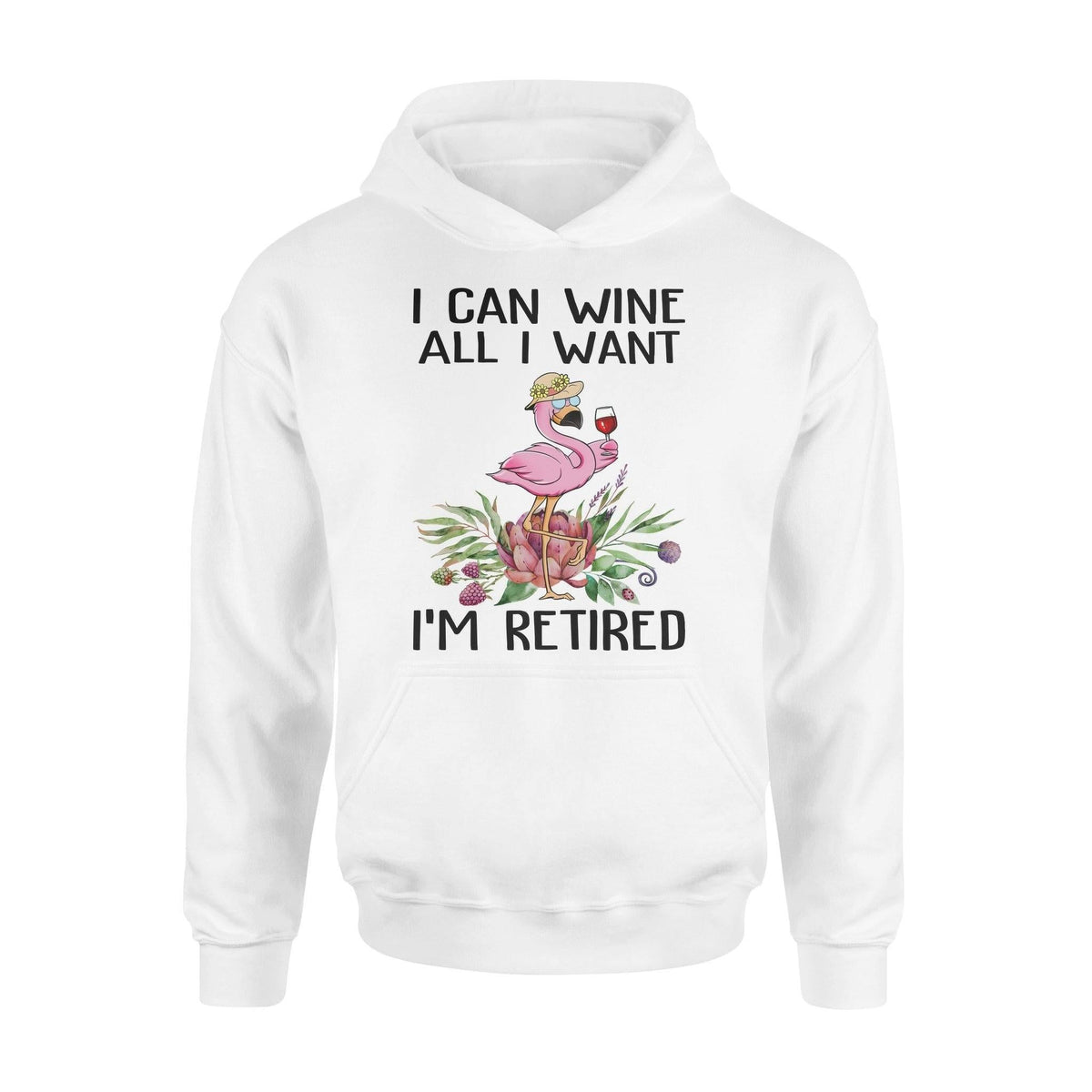 Flamingo, Wine I Can Wine All I Want Flamingo - Standard Hoodie - PERSONAL84