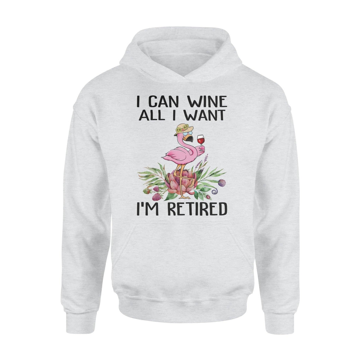 Flamingo, Wine I Can Wine All I Want Flamingo - Standard Hoodie - PERSONAL84