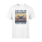 FPV They See Me Dronin' They Hatin' - Standard T-shirt - PERSONAL84