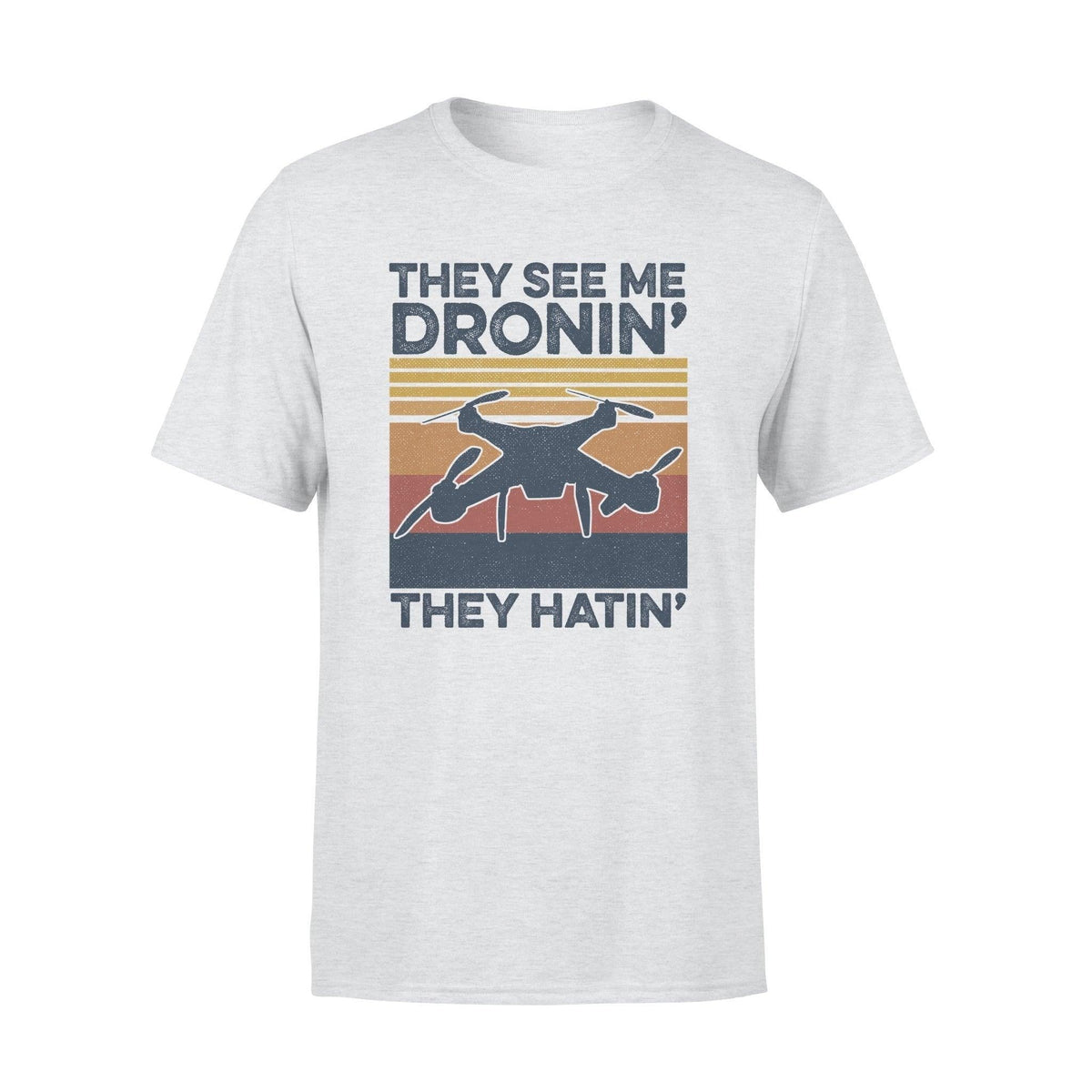 FPV They See Me Dronin' They Hatin' - Standard T-shirt - PERSONAL84