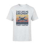 FPV They See Me Dronin' They Hatin' - Standard T-shirt - PERSONAL84