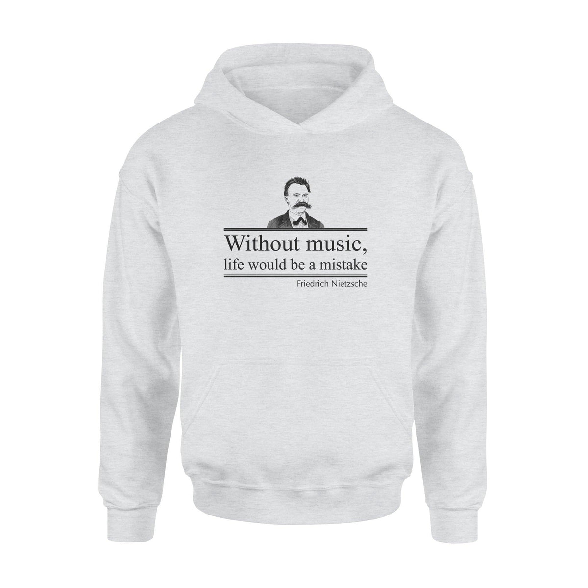 Friedrich Nietzsche Without Music Life Would Be A Mistake - Standard Hoodie - PERSONAL84