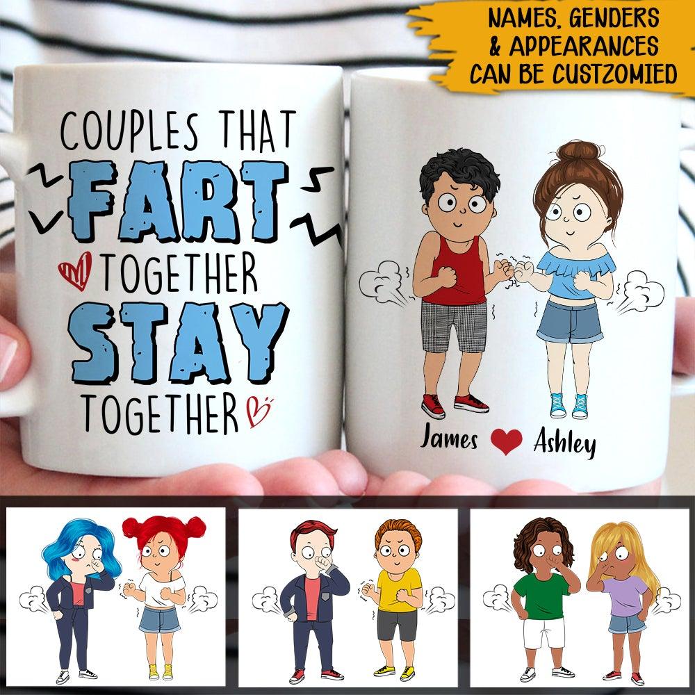 Funny Couple Custom Mug Couples That Fart Stay Together Personalized Valentine's Day Gift For Couple - PERSONAL84