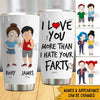 Funny Couple Custom Tumbler I Love You More Than I Hate Your Farts Personalized Valentine&#39;s Day Gift - PERSONAL84