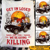 Funny Halloween Custom Shirt Get In Loser We&#39;re Going Killing Personalized Gift - PERSONAL84