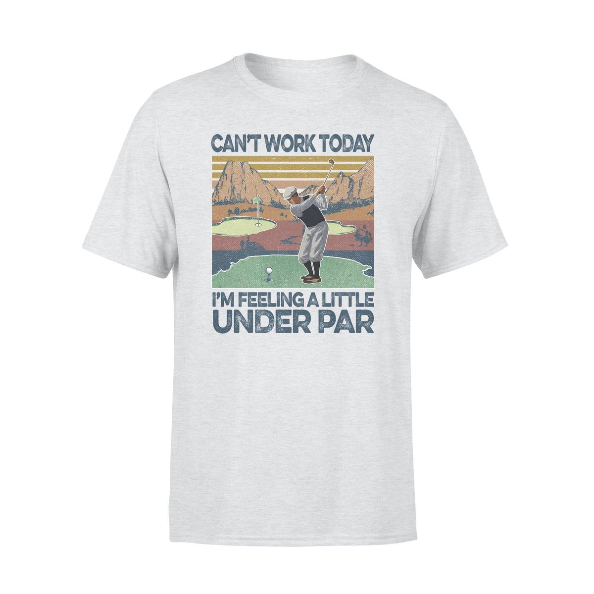 Funny I'm Feeling A Little Under Par T-shirt - PERSONAL84