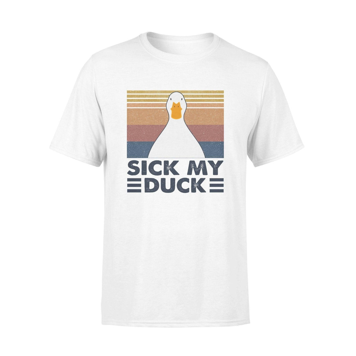 Funny Sick My Duck - Standard T-shirt - PERSONAL84