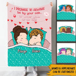 Funny Valentines Day Custom Blanket I Promise To Always Be By Your Side Personalized Valentine's Day Gift For Couple - PERSONAL84