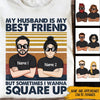 Funny Wife Custom Shirt My Husband Is My Best Friend Personalized Gift - PERSONAL84