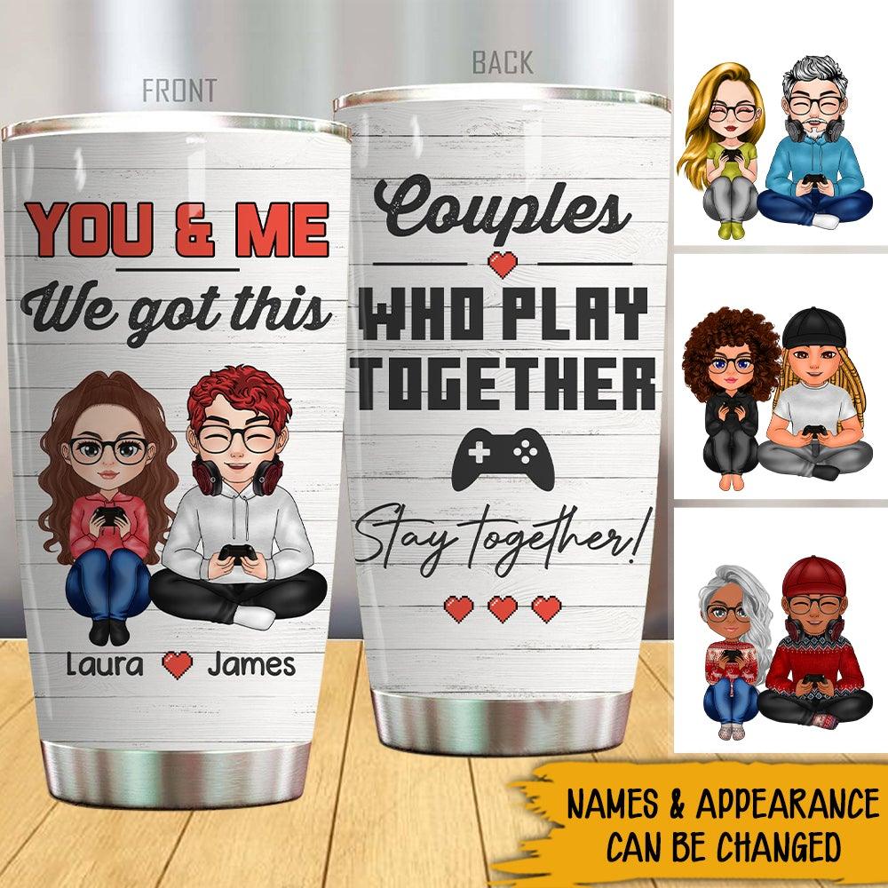 Gamer Custom Tumbler Couples Who Play Together Stay Together Personalized Valentine's Day Gift - PERSONAL84