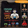 Gamer Dad Custom T Shirt Crushin The Gamer Dad Life Just Ask Personalized Gift - PERSONAL84