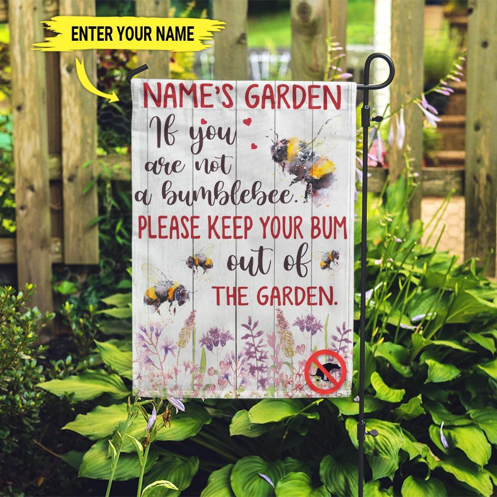 Gardening Bee Garden Flag Customized If You Are Not A Bumblebee Personalized Gift - PERSONAL84