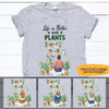 Gardening Custom T Shirt Life Is Better With Plant Personalized Gift - PERSONAL84