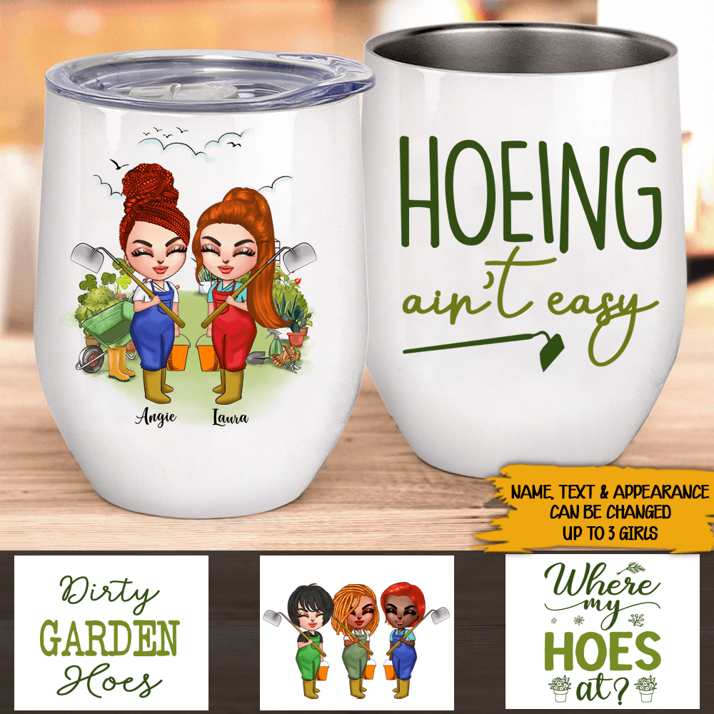 Gardening Custom Wine Tumbler Hoeing Ain't Easy Personalized Gift - PERSONAL84