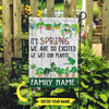 Gardening Garden Flag Customized It&#39;s Spring We Are Excited Personalized gifts - PERSONAL84