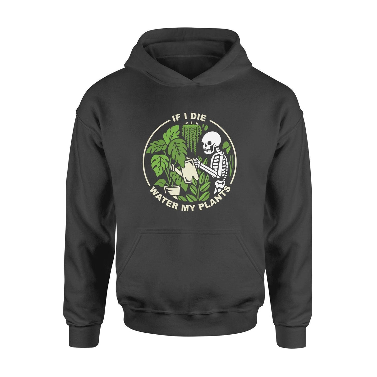 Gardening If I Die Water My Plants - Standard Hoodie - PERSONAL84