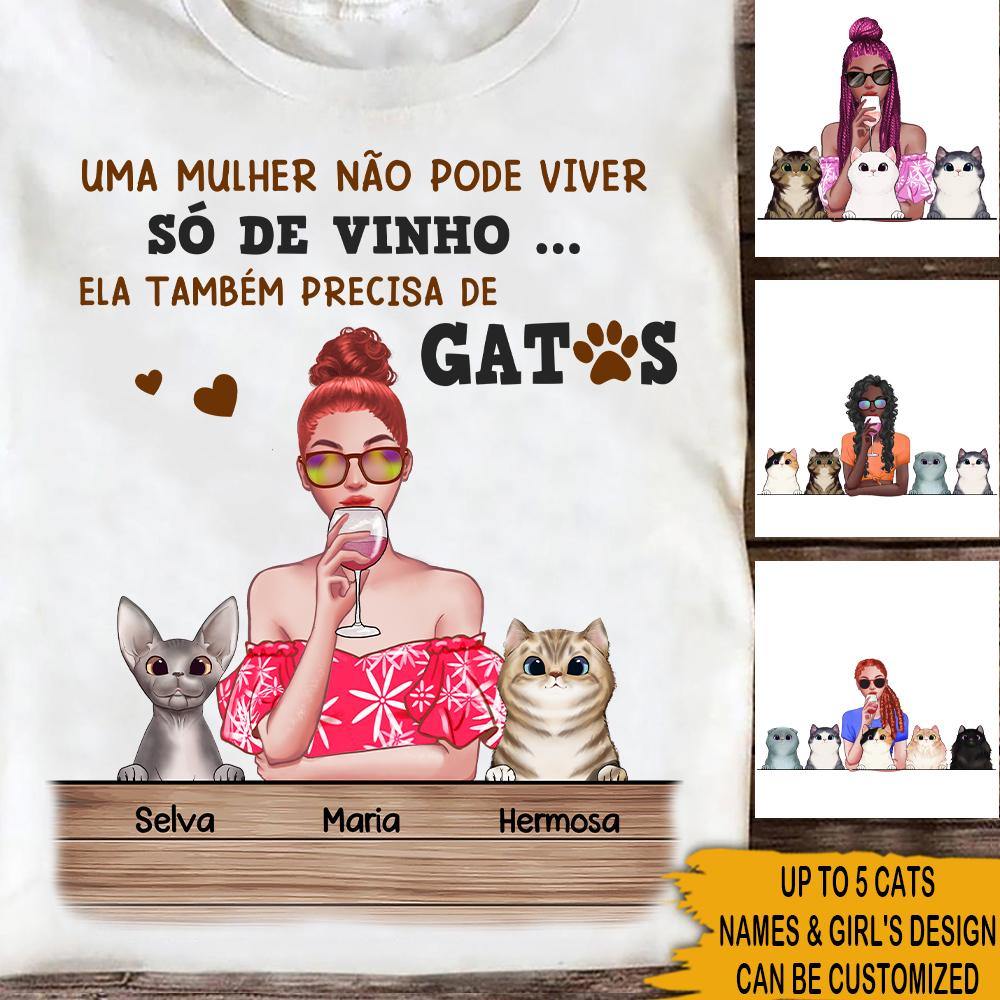 Gatos Vinho Custom Portuguese T Shirt A Woman Cannot Survive On Wine Alone She Also Needs Cats Personalized Gift - PERSONAL84