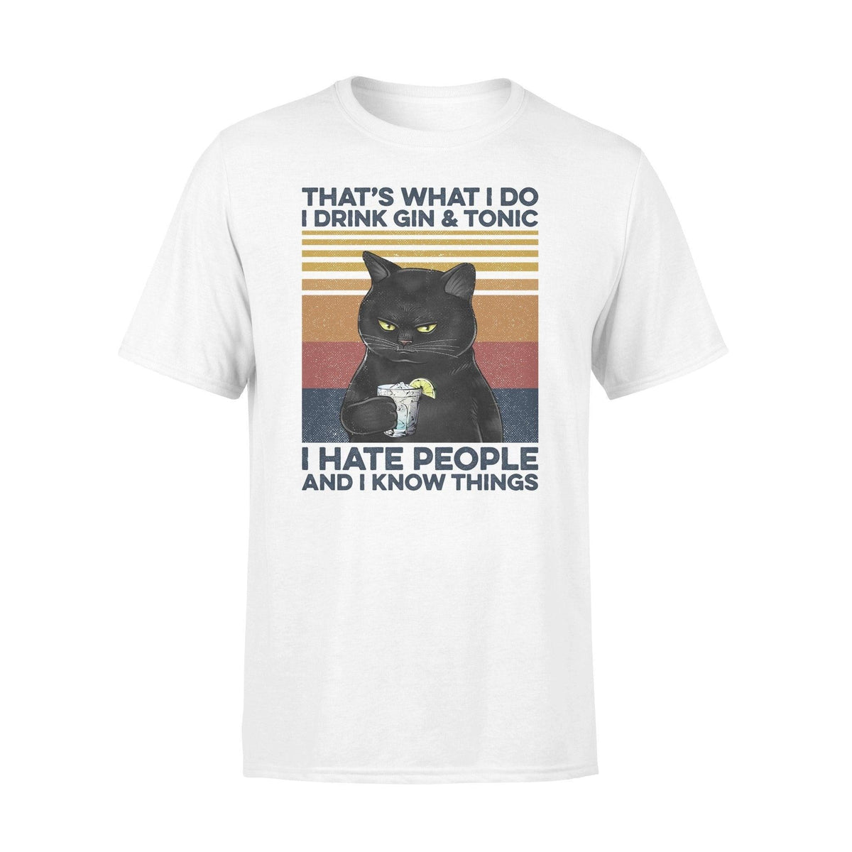 Gin, Cat Cat Drink Gin I Hate People - Standard T-shirt - PERSONAL84