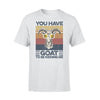 Goat You Have Goat To Be Kidding Me - Standard T-shirt - PERSONAL84